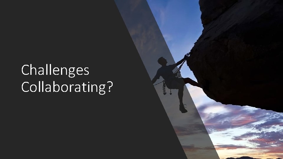 Challenges Collaborating? 
