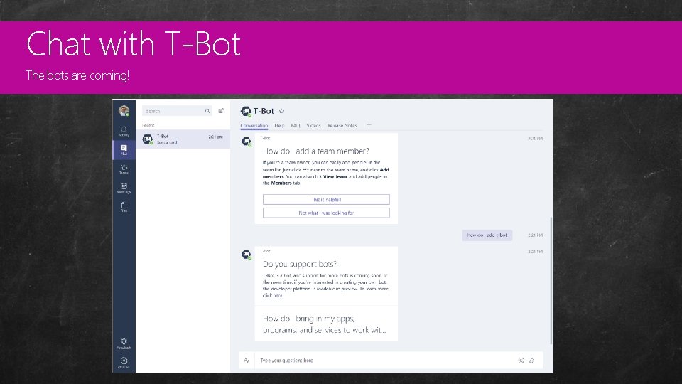 Chat with T-Bot Custom The bots are coming! Master Pages 47 