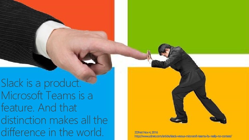 Slack is a product. Microsoft Teams is a feature. And that distinction makes all