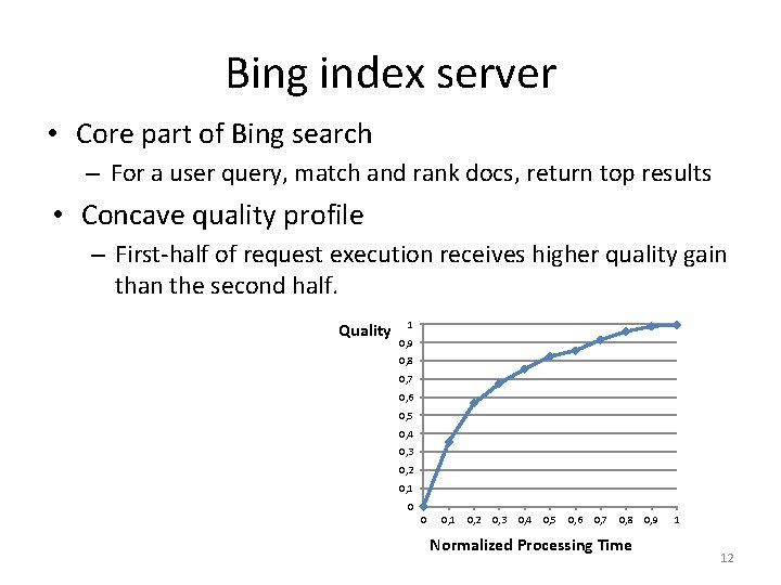 Bing index server • Core part of Bing search – For a user query,