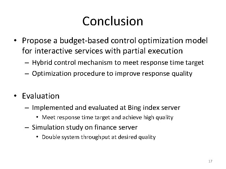 Conclusion • Propose a budget-based control optimization model for interactive services with partial execution