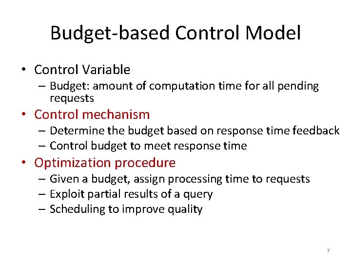 Budget-based Control Model • Control Variable – Budget: amount of computation time for all