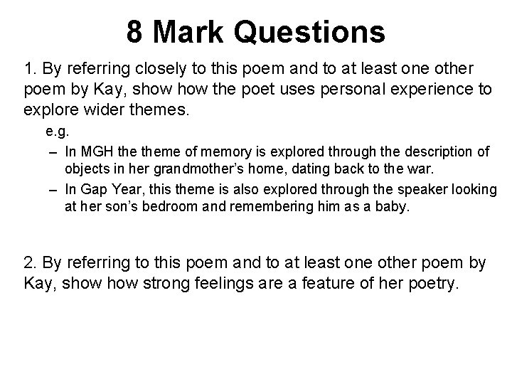 8 Mark Questions 1. By referring closely to this poem and to at least