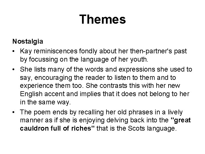 Themes Nostalgia • Kay reminiscences fondly about her then-partner's past by focussing on the