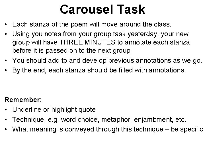 Carousel Task • Each stanza of the poem will move around the class. •