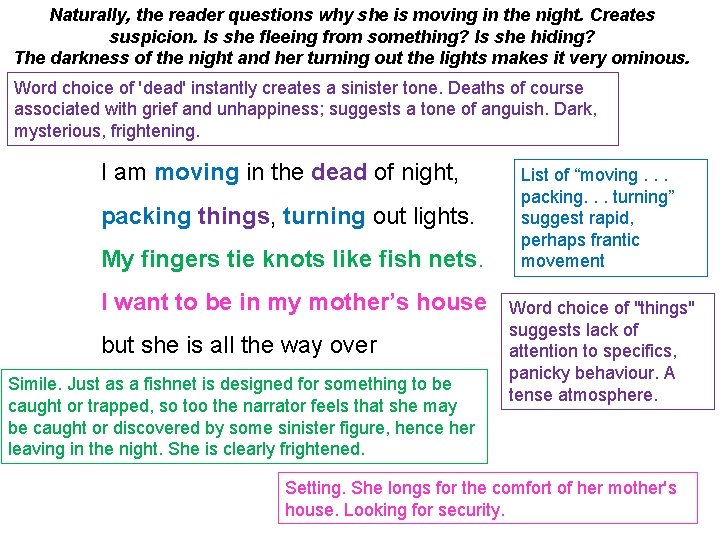 Naturally, the reader questions why she is moving in the night. Creates suspicion. Is
