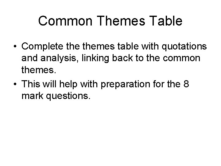 Common Themes Table • Complete themes table with quotations and analysis, linking back to