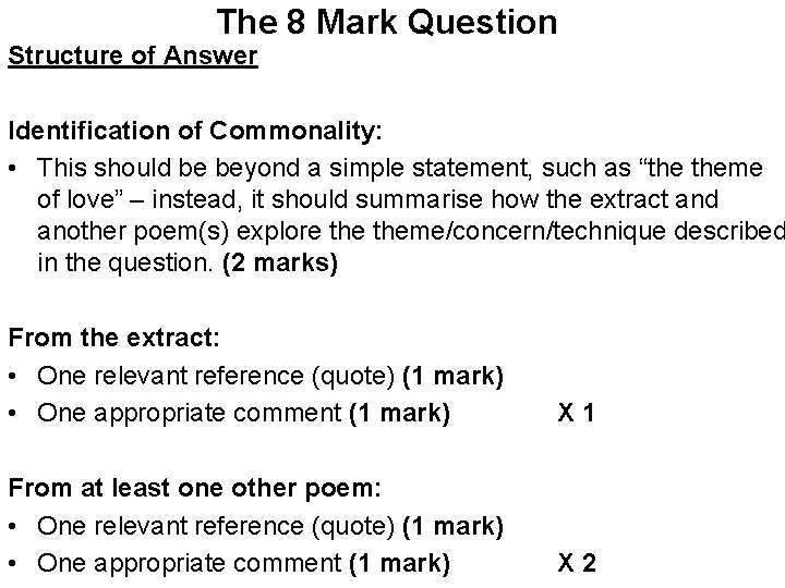 The 8 Mark Question Structure of Answer Identification of Commonality: • This should be