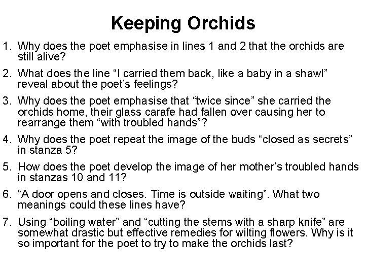 Keeping Orchids 1. Why does the poet emphasise in lines 1 and 2 that