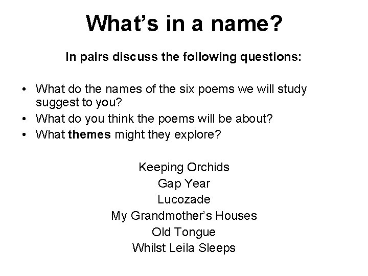 What’s in a name? In pairs discuss the following questions: • What do the