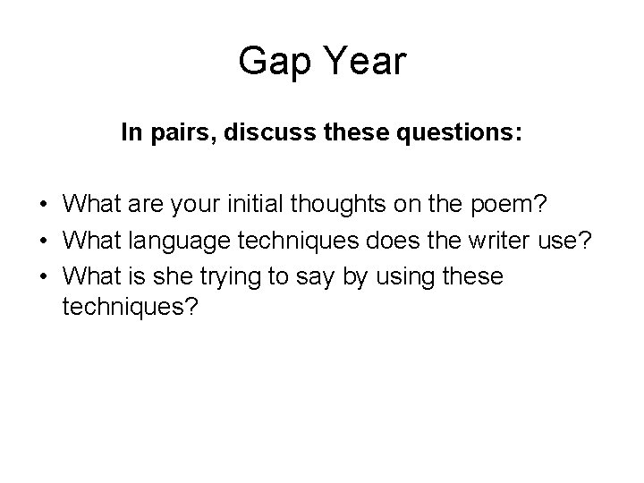 Gap Year In pairs, discuss these questions: • What are your initial thoughts on