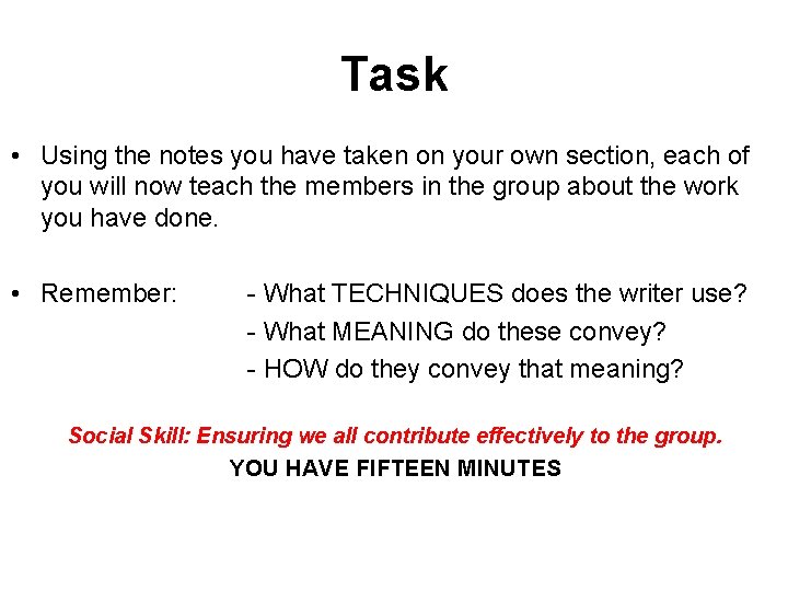 Task • Using the notes you have taken on your own section, each of
