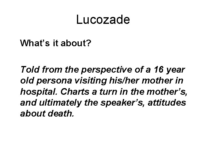 Lucozade What’s it about? Told from the perspective of a 16 year old persona