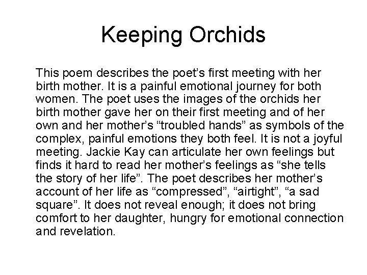Keeping Orchids This poem describes the poet’s first meeting with her birth mother. It