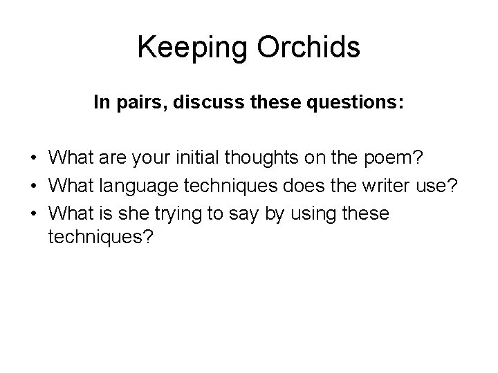 Keeping Orchids In pairs, discuss these questions: • What are your initial thoughts on