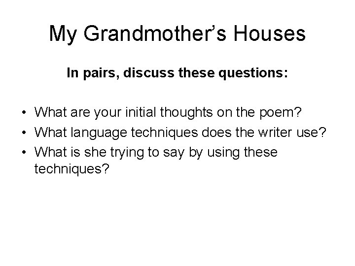 My Grandmother’s Houses In pairs, discuss these questions: • What are your initial thoughts