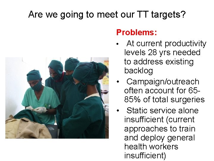 Are we going to meet our TT targets? Problems: • At current productivity levels