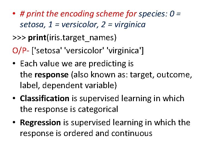  • # print the encoding scheme for species: 0 = setosa, 1 =