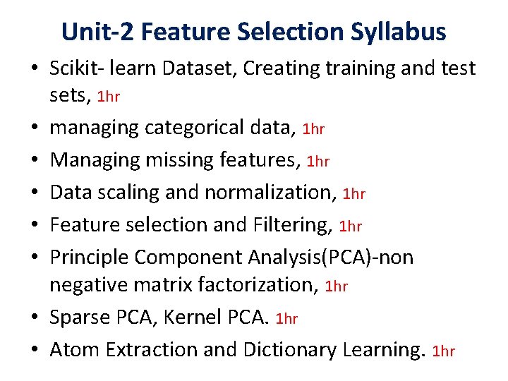 Unit-2 Feature Selection Syllabus • Scikit- learn Dataset, Creating training and test sets, 1