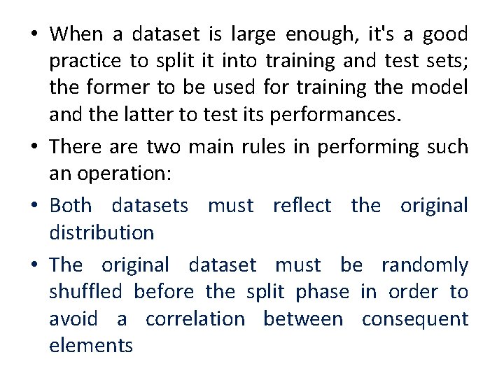  • When a dataset is large enough, it's a good practice to split