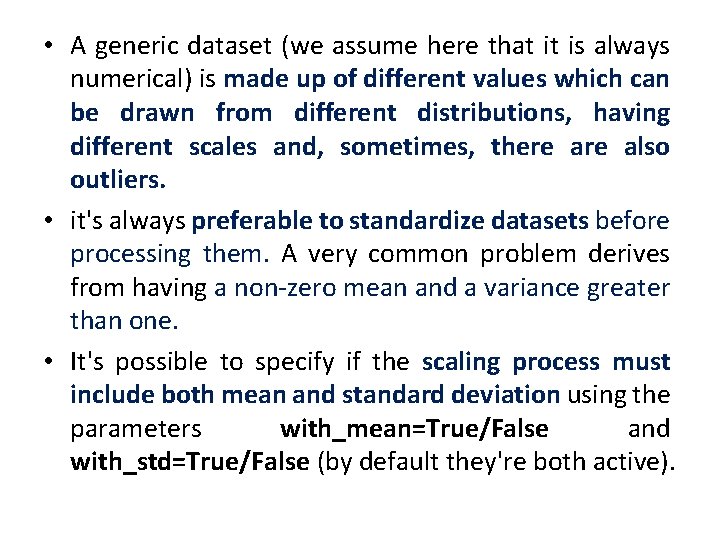  • A generic dataset (we assume here that it is always numerical) is