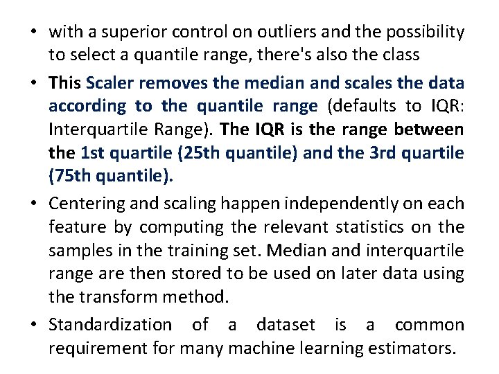  • with a superior control on outliers and the possibility to select a