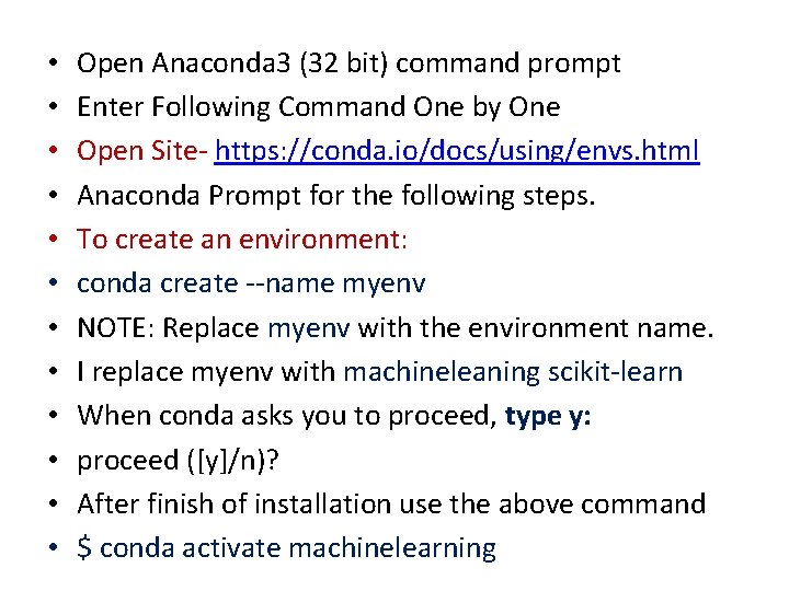  • • • Open Anaconda 3 (32 bit) command prompt Enter Following Command