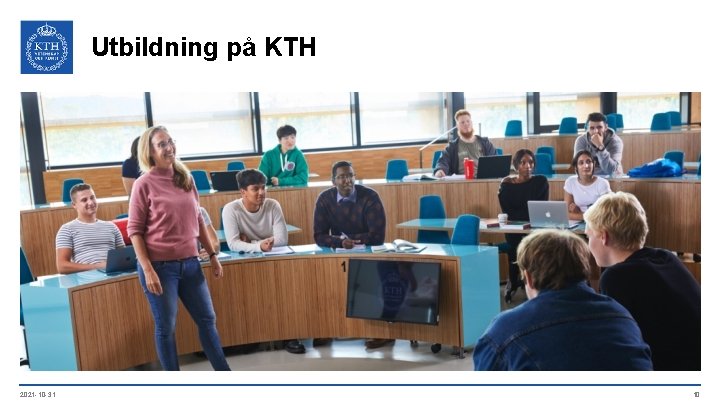 Utbildning på KTH 2021 -10 -31 10 