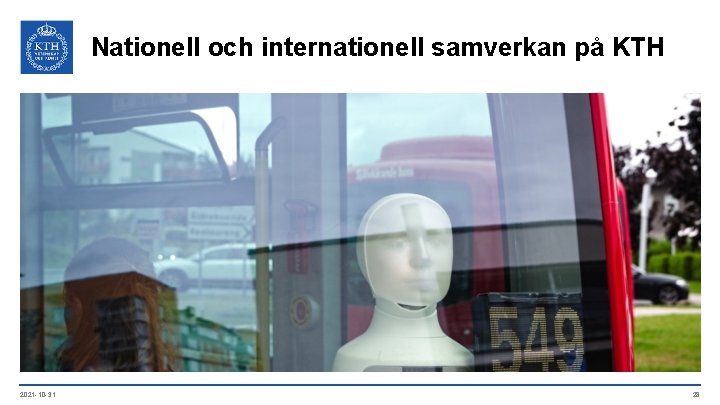 Nationell och internationell samverkan på KTH 2021 -10 -31 28 