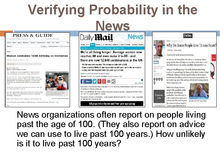 Verifying Probability in the News organizations often report on people living past the age