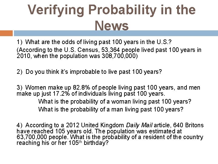 Verifying Probability in the News 1) What are the odds of living past 100