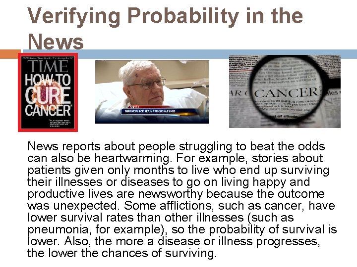 Verifying Probability in the News reports about people struggling to beat the odds can