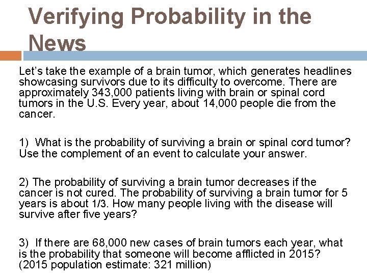 Verifying Probability in the News Let’s take the example of a brain tumor, which