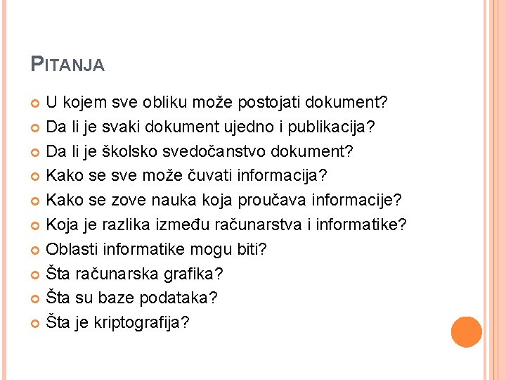 PITANJA U kojem sve obliku može postojati dokument? Da li je svaki dokument ujedno