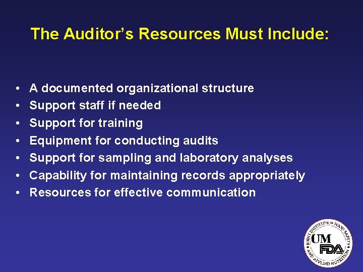 The Auditor’s Resources Must Include: • • A documented organizational structure Support staff if