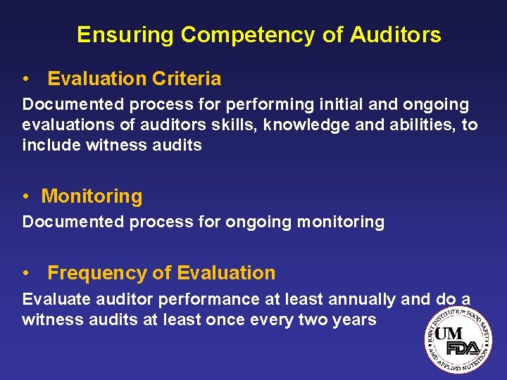 Ensuring Competency of Auditors • Evaluation Criteria Documented process for performing initial and ongoing