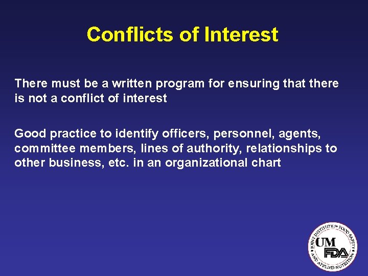 Conflicts of Interest There must be a written program for ensuring that there is