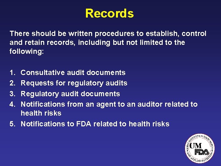 Records There should be written procedures to establish, control and retain records, including but