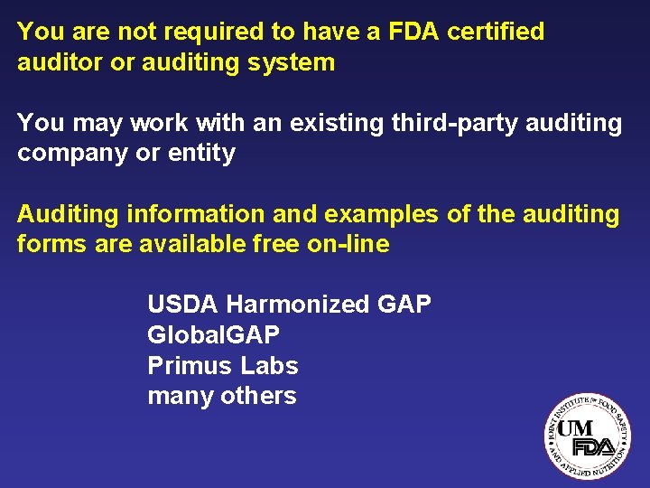 You are not required to have a FDA certified auditor or auditing system You