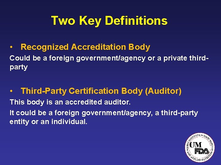 Two Key Definitions • Recognized Accreditation Body Could be a foreign government/agency or a