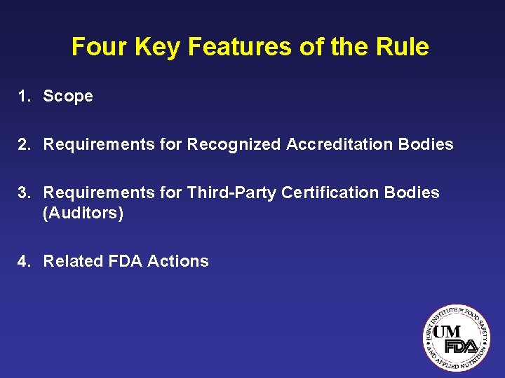 Four Key Features of the Rule 1. Scope 2. Requirements for Recognized Accreditation Bodies