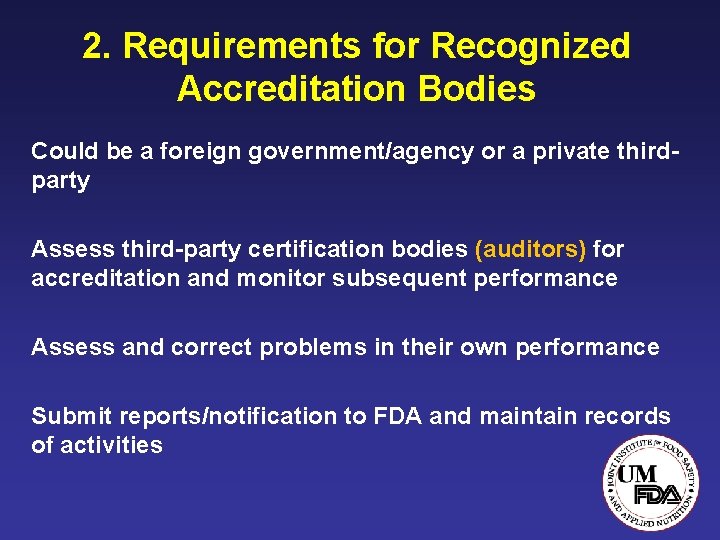 2. Requirements for Recognized Accreditation Bodies Could be a foreign government/agency or a private