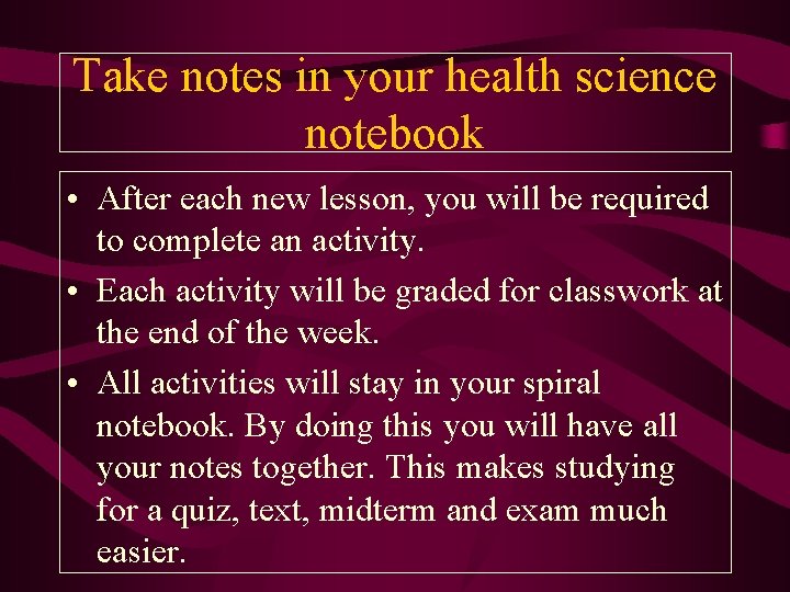 Take notes in your health science notebook • After each new lesson, you will Take notes in your health science notebook • After each new lesson, you will