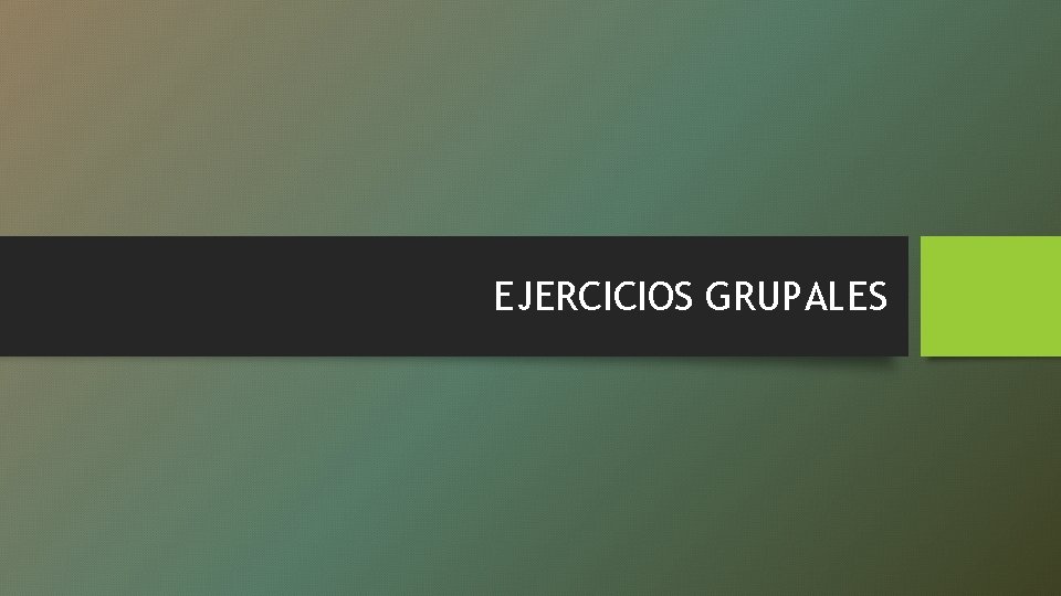 EJERCICIOS GRUPALES 