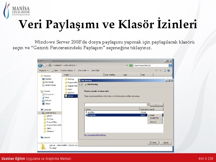 Veri Paylaşımı ve Klasör İzinleri Windows Server 2008’de dosya paylaşımı yapmak için paylaşılacak klasörü