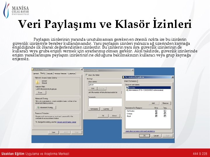 Veri Paylaşımı ve Klasör İzinleri Paylaşım izinlerinin yanında unutulmaması gereken en önemli nokta ise