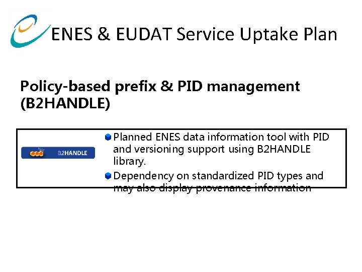 ENES & EUDAT Service Uptake Plan Policy-based prefix & PID management (B 2 HANDLE)