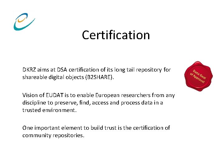 Certification DKRZ aims at DSA certification of its long tail repository for shareable digital