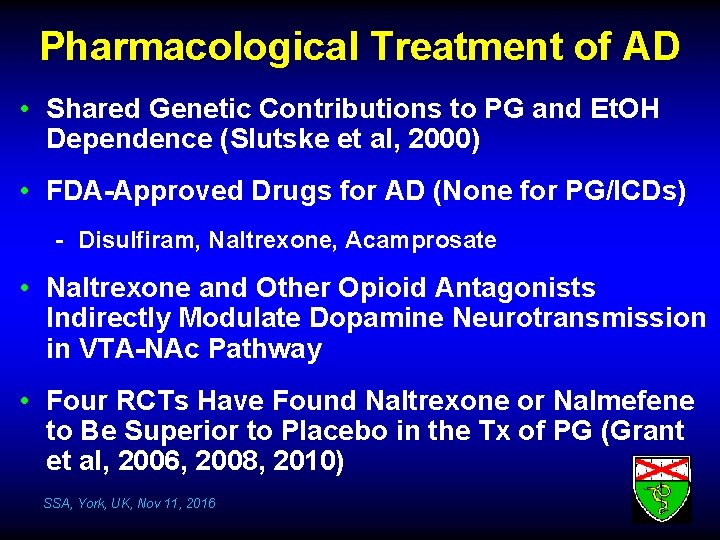 Pharmacological Treatment of AD • Shared Genetic Contributions to PG and Et. OH Dependence