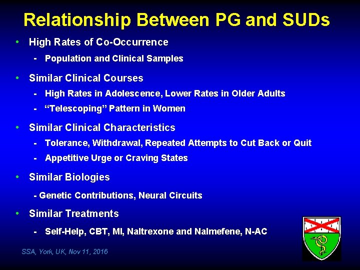 Relationship Between PG and SUDs • High Rates of Co-Occurrence - Population and Clinical